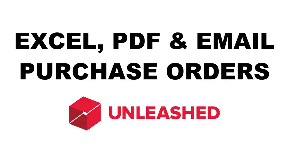 How to Get Excel, PDF and Email Purchase Orders into Unleashed Without Retyping