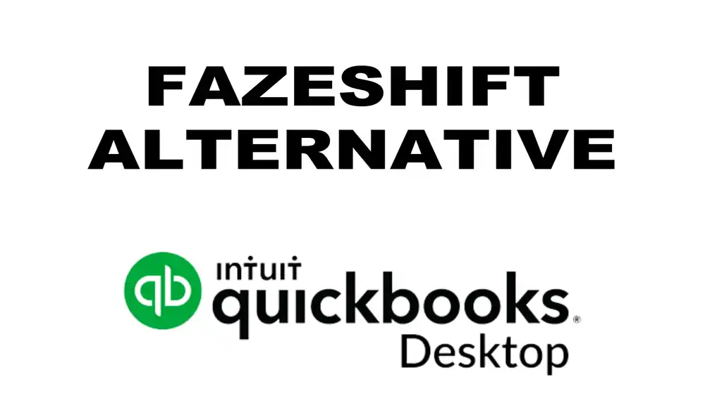 Fazeshift Alternative for QuickBooks Desktop Enterprise